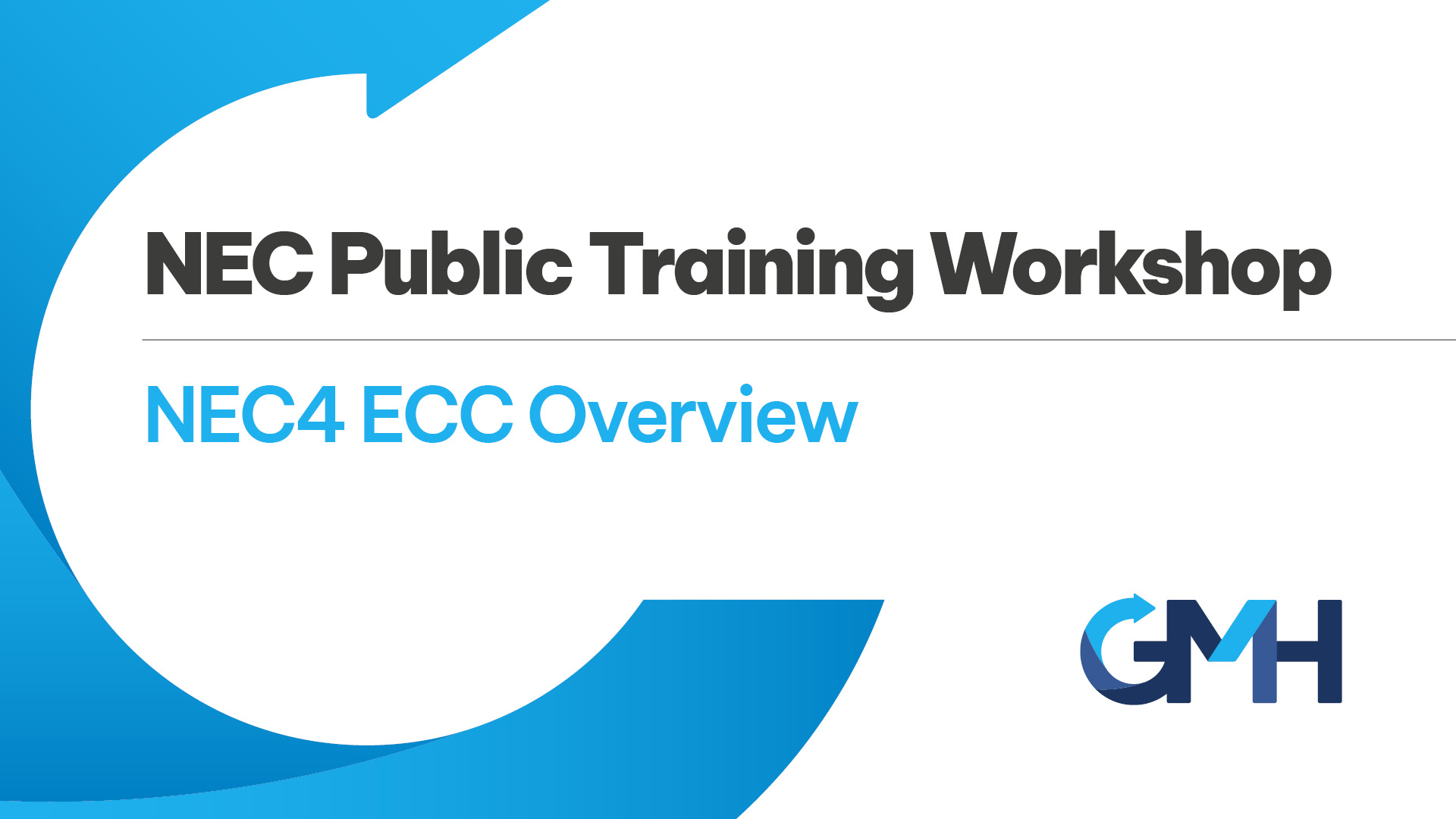 NEC4 ECC Overview NEC Public Training Workshop - Online NEC Training